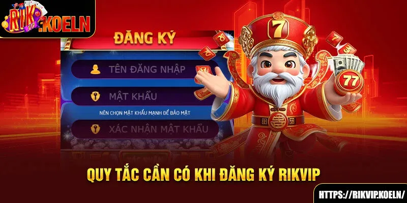 Quy tắc cần có khi đăng ký Rikvip Quy tắc cần có khi đăng ký Rikvip