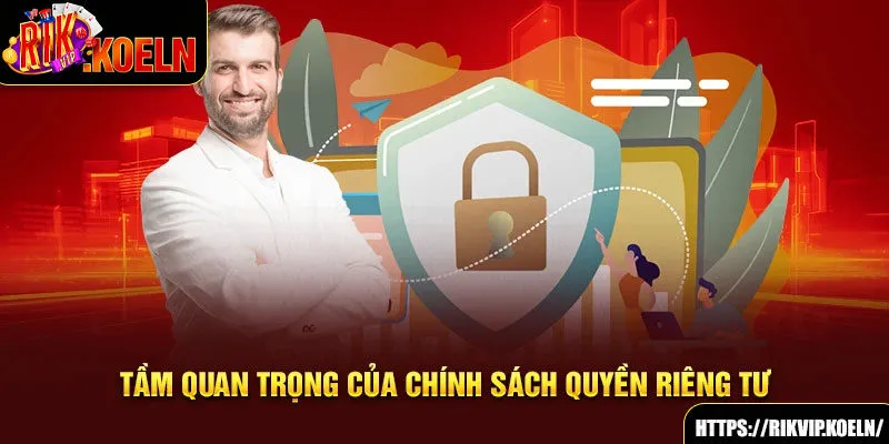 Tầm quan trọng của chính sách quyền riêng tư