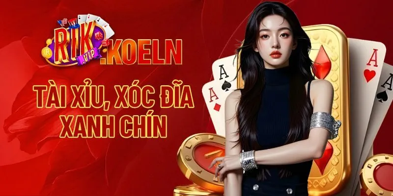 Cá cược Tài Xỉu, Xóc Đĩa, Bầu Cua xanh chín